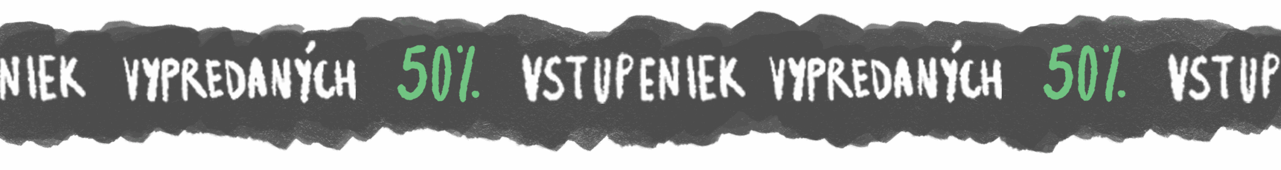50% vstupeniek vypredanych